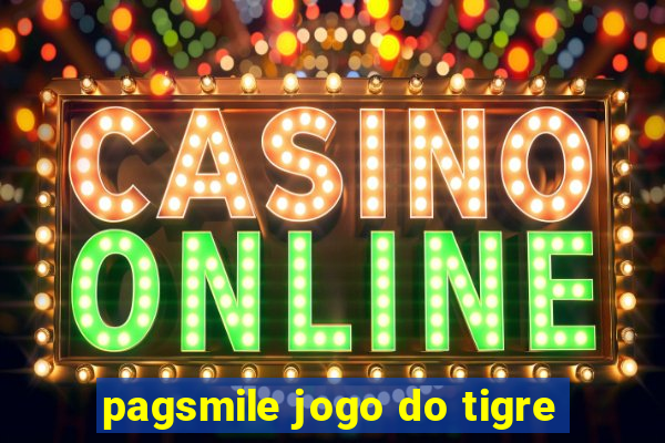 pagsmile jogo do tigre